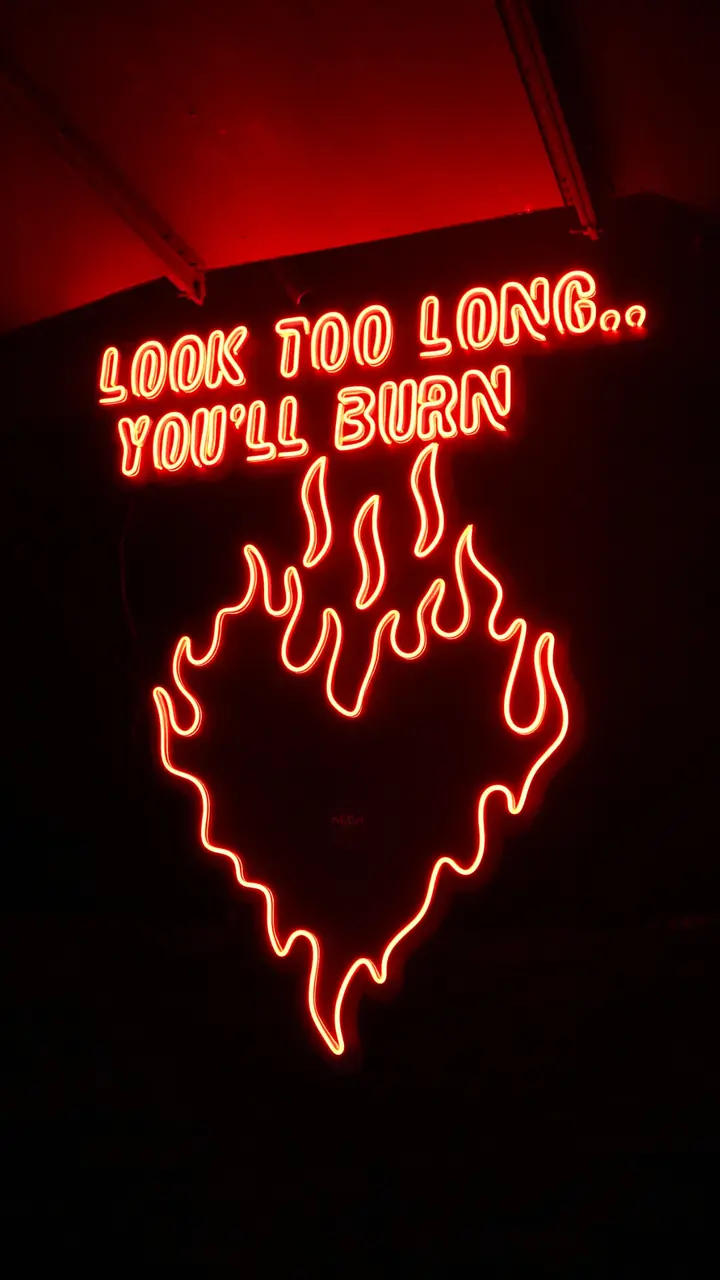 Neonschrift Look too long you'll burn